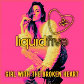 LIQUIDFIVE - GIRL WITH THE BROKEN HEART